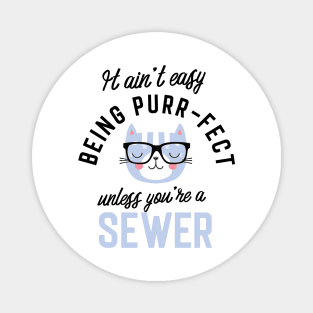 Sewer Cat Gifts for Cat Lovers - It ain't easy being Purr Fect Magnet